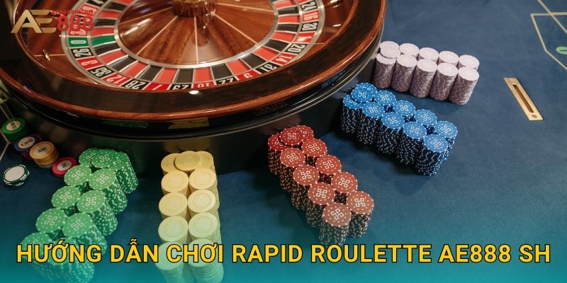 Hướng dẫn chơi Rapid Roulette ae888 sh