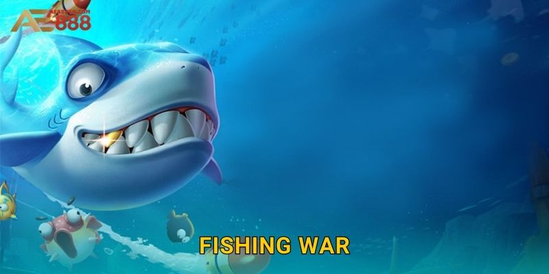 Fishing War Ae888 sh – Chiến Tranh Săn Cá Kịch Tính