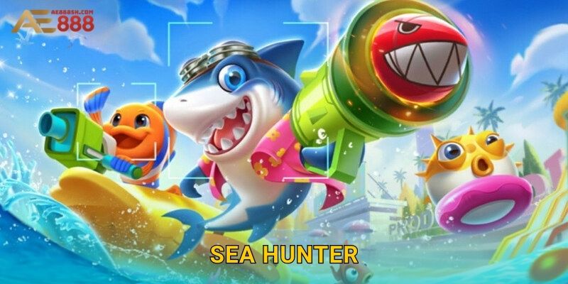 Sea Hunter Ae888 sh – Thợ Săn Biển Cả Chuyên Nghiệp