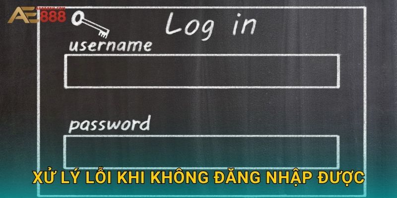 Xử lý lỗi khi không đăng nhập được