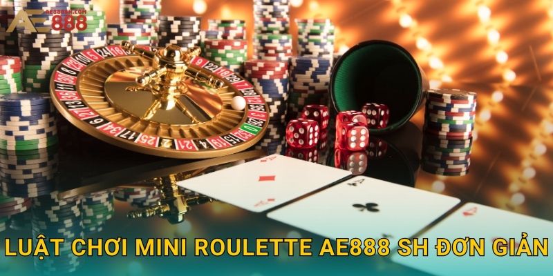 Mini Roulette Ae888 sh - Roulette Gọn Nhẹ Dễ Chơi 2 Luật chơi Mini Roulette ae888 sh đơn giản