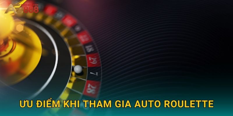 Auto Roulette Ae888 sh - Quay Tự Động Liên Tục 24/7 3 Ưu điểm khi tham gia Auto Roulette