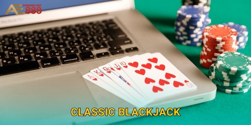 Classic Blackjack Ae888 sh – Xì Dách Cổ Điển Hấp Dẫn