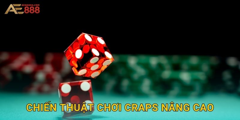 Chiến thuật chơi Craps nâng cao