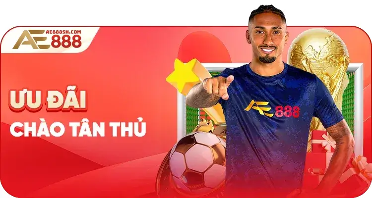khuyến mãi chào tân thủ ae888 sh